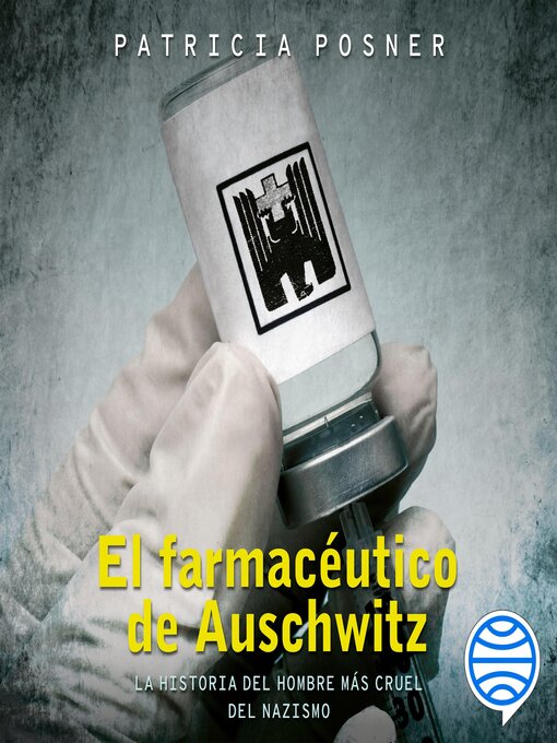 Title details for El farmacéutico de Auschwitz by Patricia Posner - Available